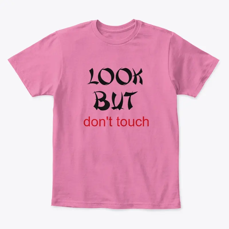 Look But Don't Touch